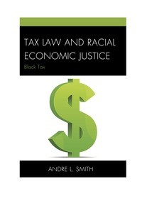 tax law and racial economic justice 1st edition andre l. smith 1498503675, 9781498503679