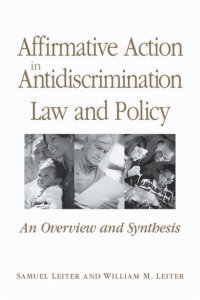 affirmative action antidiscrimination law and policy an overview and synthesis 1st edition samuel leiter,