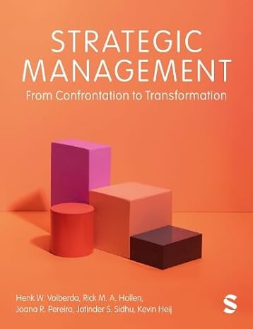 strategic management from confrontation to transformation 1st edition henk w. volberda ,rick m. a. hollen