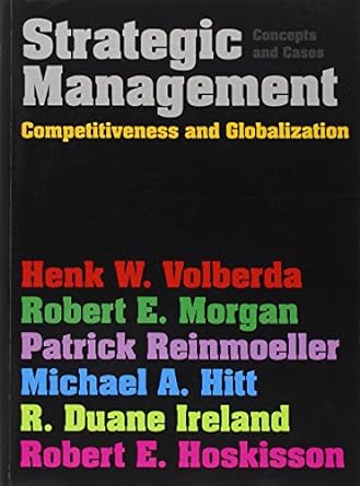 strategic management competitiveness and globalisation concepts and cases 1st edition henk volberda ,robert
