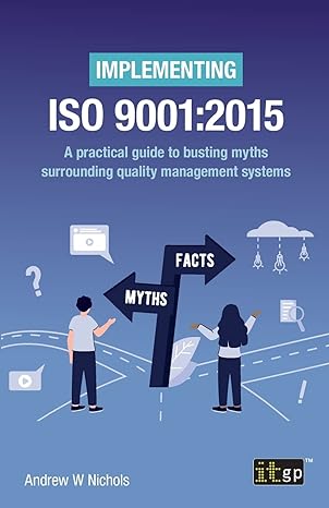 implementing iso 9001 2015 a practical guide to busting myths surrounding quality management systems 1st