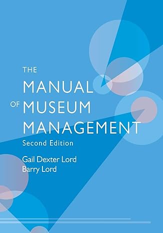 the manual of museum management 2nd edition gail lord ,barry lord ,georgina bath 0759111987, 978-0759111981