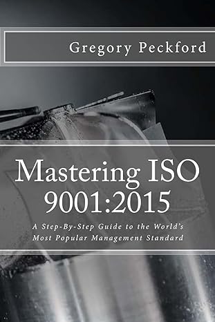 mastering iso 9001 2015 a step by step guide to the world s most popular management standard 1st edition
