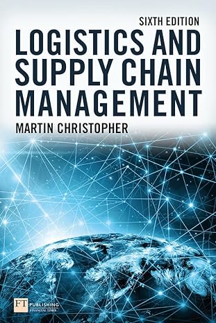 logistics and supply chain management 6th edition martin christopher 1292416181, 978-1292416182