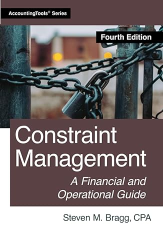 constraint management a financial and operational guide 4th edition steven m. bragg 1642210994, 978-1642210996