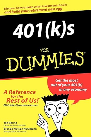 discover how to make smart investment choices and build your retirement nest egg 401s dummies 1st edition ted