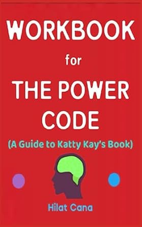 workbook for the power code by katty kay your powerful guide on building maximum impact in your field of life