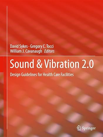 sound and vibration 2 0 design guidelines for health care facilities 2013 edition david sykes ,gregory c.