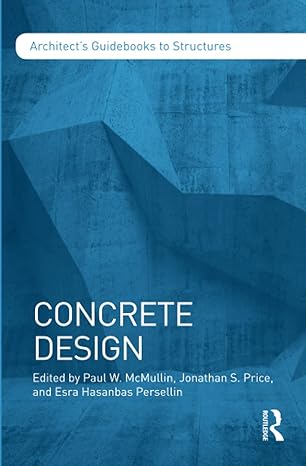 concrete design 1st edition paul mcmullin ,jonathan price ,esra hasanbas persellin 1138829978, 978-1138829978