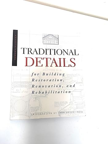 traditional details for building restoration renovation and rehabilitation 1st edition charles george ramsey