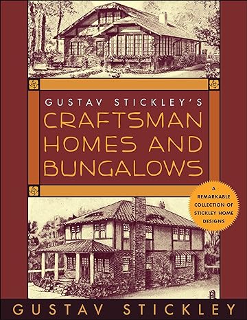 gustav stickley s craftsman homes and bungalows 1st edition gustav stickley 1510768807, 978-1510768802