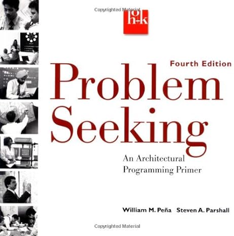 problem seeking an architectural programming primer 4th edition william m. pena ,steven a. parshall
