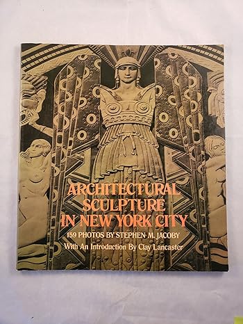 architectural sculpture in new york city 1st edition stephen m. jacoby 0486231208, 978-0486231204