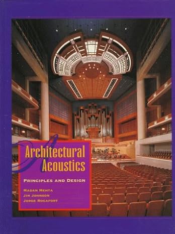 architectural acoustics principles and design 1st edition madan mehta ,james johnson ,jorge rocafort