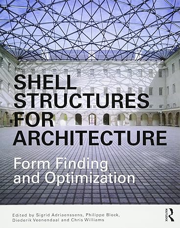 shell structures for architecture form finding and optimization 1st edition sigrid adriaenssens ,philippe