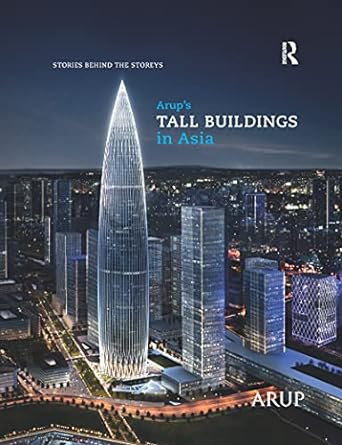 arups tall buildings in asia stories behind the storeys 1st edition goman wai-ming ho 1032178892,
