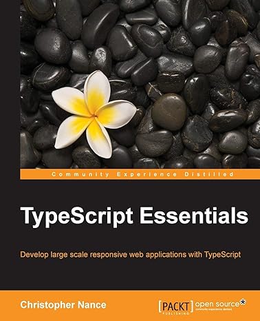 typescript essentials develop large scale responsive web applications with typescript 1st edition christopher