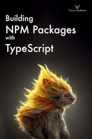 building npm packages with typescript 1st edition floriel fedry b0bt6vljqm, 979-8356264184