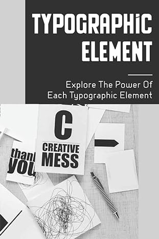 typographic element explore the power of each typographic element 1st edition gwenn vounas b0bql5kmp3,