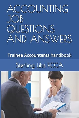 accounting job questions and answers trainee accountants handbook 1st edition sterling libs fcca 1911037129,