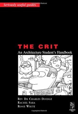 the crit an architecture students handbook 1st edition charles doidge bsc msc phd reg arch ,rachel sara phd