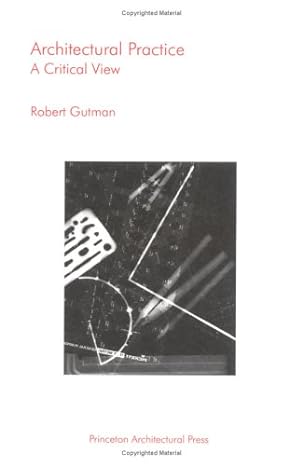 architectural practice a critical view 1st edition robert gutman 0910413452, 978-0910413459