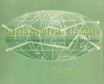 design with climate bioclimatic approach to architectural regionalism 1st edition victor olgyay ,donlyn