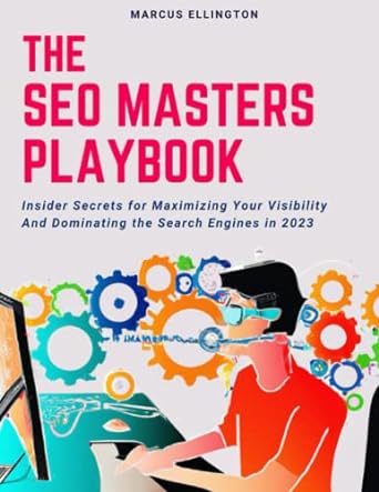 the seo masters playbook insider secrets for maximizing your visibility and dominating the search engines in