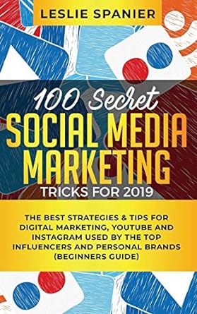 100 secret social media marketing tricks for 2019 the best strategies and tips for digital marketing youtube