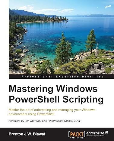 mastering windows powershell scripting 1st edition brenton j w blawat 1782173552, 978-1782173557