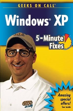 geeks on call windows xp 5 minute fixes 1st edition geeks on call b005q70wy6