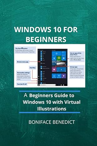 windows 10 for beginners a beginners guide to windows 10 with virtual illustrations 1st edition boniface