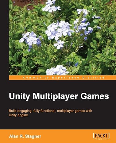 unity multiplayer games build engaging fully functional multiplayer games with unity engine 1st edition alan