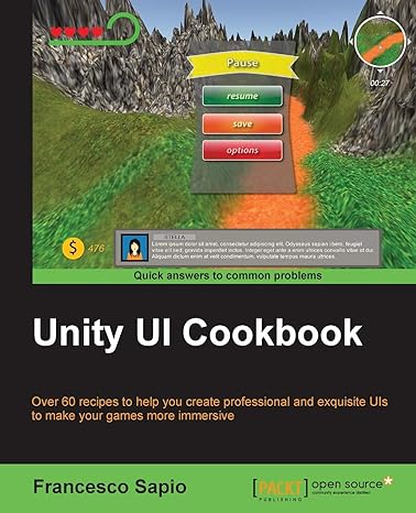 unity ui cookbook over 60 recipes to help you create professional and exquisite uis to make your games more