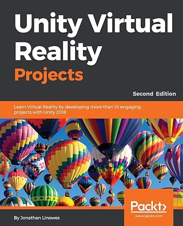 unity virtual reality projects learn virtual reality by developing more than 10 engaging projects with unity
