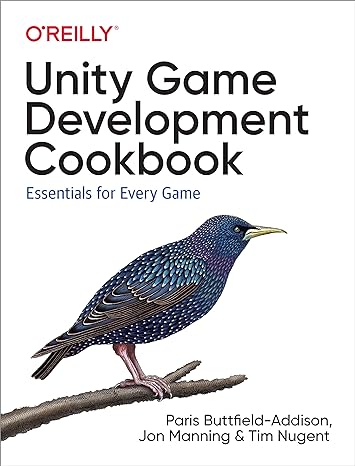 unity game development cookbook essentials for every game 1st edition paris buttfield addison ,jonathon