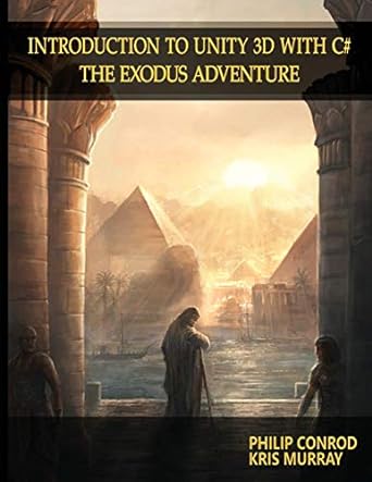 introduction to unity 3d with c# the exodus adventure 1st edition biblebyte books 1937161226, 978-1937161224