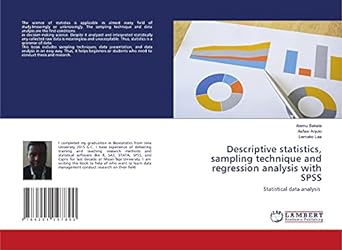 descriptive statistics sampling technique and regression analysis with spss statistical data analysis 1st