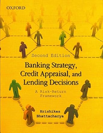 banking strategy credit appraisal and lending decisions a risk return framework 2nd edition hrishikes
