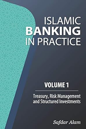 Islamic Banking In Practice Volume 1 Treasury Risk Management And Structured Investments