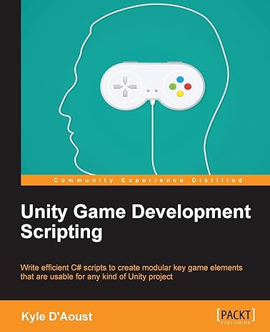 unity game development scripting 1st edition kyle d'aoust 1783553634, 978-1783553631