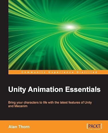 unity animation essentials 1st edition alan thorn 1782174818, 978-1782174813