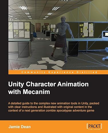 unity character animation with mecanim 1st edition jamie dean 1849696365, 978-1849696364