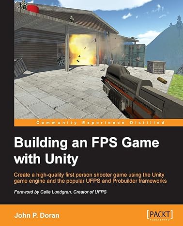 building an fps game with unity create a high quality first person shooter game using the unity game engine