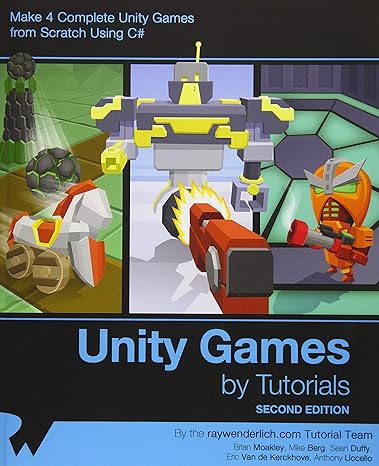 unity games by tutorials make 4 complete unity games from scratch using c# 2nd edition raywenderlich com team