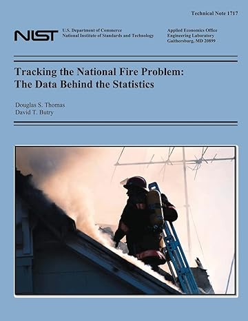 tracking the national fire problem the data behind the statistics 1st edition u.s. department of commerce