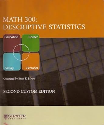 math 300 descriptive statistics 2nd edition weiss brian k. saltzer, triola 053695853x, 978-0536958532