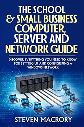 the school and small business computer server and network guide discover everything you need to know for