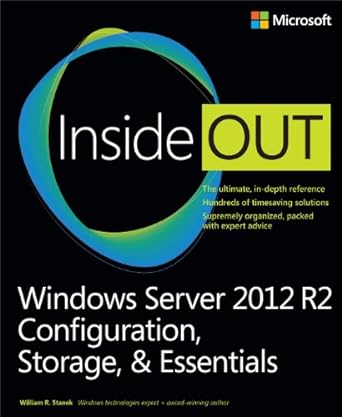 microsoft inside out windows server 2012 r2 configuration storage and essentials 1st edition william r stanek