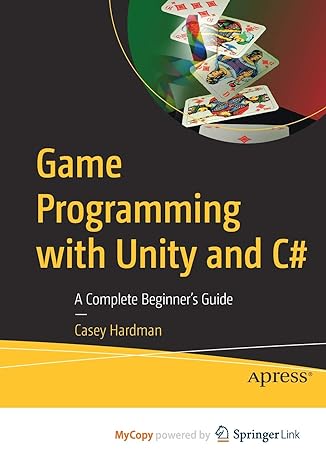 game programming with unity and c# a complete beginners guide 1st edition casey hardman 1484256573,